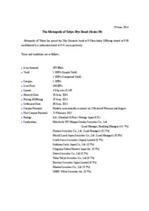 19 June, 2014  The Metropolis of Tokyo 20yr Bond (Series 30) Metropolis of Tokyo has priced the 20yr Domestic bond at 9:33am today. Offering started at 9:38 am followed by syndication break at 9:41 am respectively.