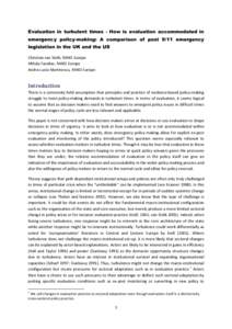 Evaluation in turbulent times - How is evaluation accommodated in emergency policy-making: A comparison of post 9/11 emergency legislation in the UK and the US Christian van Stolk, RAND Europe Mihaly Fazekas, RAND Europe