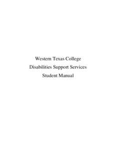 Western Texas College Disabilities Support Services Student Manual STUDENTS’ LEGAL RIGHTS The Rehabilitation Act of 1973 and the Americans with Disabilities Act Amended Act of 2008