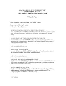 SENATE CAPITAL OUTLAY REQUEST 0027 STATE OF NEW MEXICO 51ST LEGISLATURE - SECOND SESSION[removed]William H. Payne  CAPITAL PROJECTS FOR SENATOR WILLIAM H. PAYNE