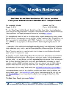 San Diego Water Board Authorizes 33 Percent Increase in Recycled Water Production at USMC Base Camp Pendleton For Immediate Release August 13, 2014  Contact: Alex Cali