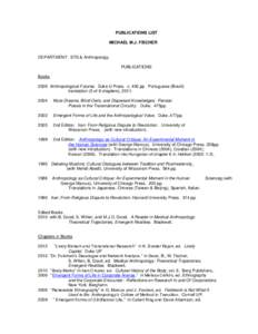 PUBLICATIONS LIST MICHAEL M.J. FISCHER DEPARTMENT: STS & Anthropology PUBLICATIONS Books