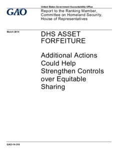 GAO[removed], DHS Asset Forfeiture: Additional Actions Could Help Strengthen Controls over Equitable Sharing