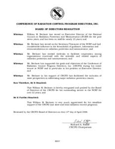 CONFERENCE OF RADIATION CONTROL PROGRAM DIRECTORS, INC. BOARD OF DIRECTORS RESOLUTION Whereas: William M. Beckner has served as Executive Director of the National Council on Radiation Protection and Measurements (NCRP) f