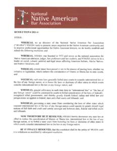 RESOLUTION # 2OII-4  TITLE: WIIEREAS, we as directors of the National Native American Bar Association (