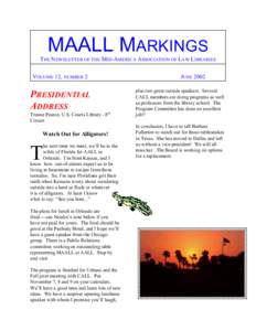 MAALL MARKINGS THE NEWSLETTER OF THE MID-AMERICA ASSOCIATION OF LAW LIBRARIES VOLUME 12, NUMBER 2 PRESIDENTIAL ADDRESS