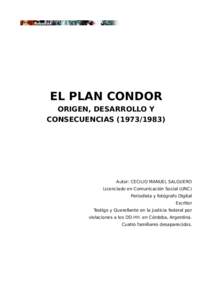 EL PLAN CONDOR ORIGEN, DESARROLLO Y CONSECUENCIASAutor: CECILIO MANUEL SALGUERO Licenciado en Comunicación Social (UNC)