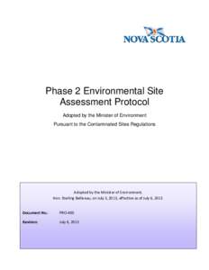 Phase 2 Environmental Site Assessment Protocol Adopted by the Minister of Environment Pursuant to the Contaminated Sites Regulations  Adopted by the Minister of Environment,