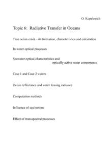 O. Kopelevich  Topic 6: Radiative Transfer in Oceans True ocean color – its formation, characteristics and calculation In-water optical processes Seawater optical characteristics and