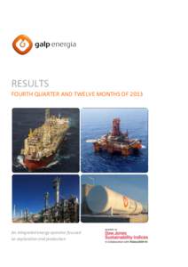 RESULTS FOURTH QUARTER AND TWELVE MONTHS OF 2013 An integrated energy operator focused on exploration and production