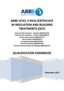 ABBE LEVEL 2 NVQ CERTIFICATE IN INSULATION AND BUILDING TREATMENTS (QCF) External wall insulation – BoarderExternal wall insulation – FinisherCavity wall insulation)