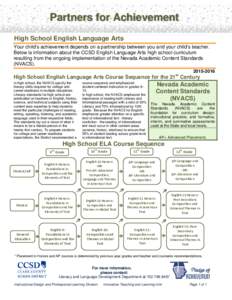Partners for Achievement High School English Language Arts Your child’s achievement depends on a partnership between you and your child’s teacher. Below is information about the CCSD English Language Arts high school