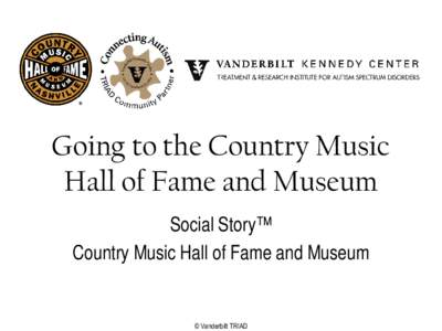 Going to the Country Music Hall of Fame and Museum Social Story™ Country Music Hall of Fame and Museum  © Vanderbilt TRIAD