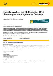 Fahrplanwechsel am 14. Dezember 2014 Änderungen und Angebot im Überblick Gemeinde Gelterkinden Am 14. Dezember 2014 ist Fahrplanwechsel. Die wichtigsten Änderungen im Fahrplanangebot von PostAuto in Ihrer Region und z