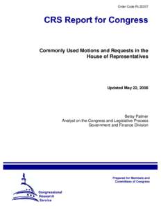 Order Code RL32207  Commonly Used Motions and Requests in the House of Representatives  Updated May 22, 2008