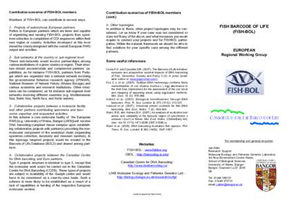 Contribution scenarios of FISH-BOL members Members of FISH-BOL can contribute in several ways. 1- Projects of autonomous European partners Refers to European partners which are keen and capable of organizing and running 