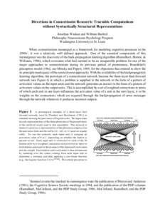 Directions in Connectionist Research: Tractable Computations without Syntactically Structured Representations Jonathan Waskan and William Bechtel Philosophy-Neuroscience-Psychology Program Washington University in St. Lo