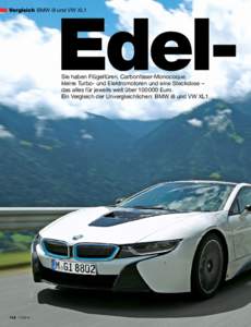 Edel-  Vergleich BMW i8 und VW XL1 Sie haben Flügeltüren, Carbonfaser-Monocoque, kleine Turbo- und Elektromotoren und eine Steckdose –