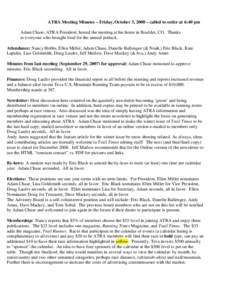 ATRA Meeting Minutes – Friday, October 3, 2008 – called to order at 6:40 pm Adam Chase, ATRA President, hosted the meeting at his home in Boulder, CO. Thanks to everyone who brought food for the annual potluck. Atten