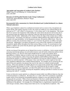 Confined Active Matter Aggregation and Segregation of Confined Active Particles Xingbo Yang, M. Lisa Manning, M. Cristina Marchetti arXiv:Dynamics of Self-Propelled Particles Under Strong Confinement Yaouen Fil