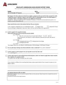 GRADUATE ADMISSIONS NON-DEGREE INTENT FORM Please return this form to Azusa Pacific University, Graduate Admissions P.O. Box 7000 Azusa, CA[removed]NAME: ____________________________________ DATE: _________________________