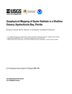 Geophysical Mapping of Oyster Habitats in a Shallow Estuary; Apalachicola Bay, Florida By David C. Twichell¹, Brian D. Andrews¹, H. Lee Edmiston², and William R. Stevenson³ ¹ U.S. Geological Survey, Woods Hole, Coas
