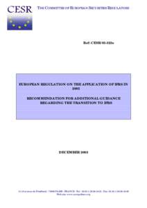 THE COMMITTEE OF EUROPEAN SECURITIES REGULATORS  Ref: CESR/03-323e EUROPEAN REGULATION ON THE APPLICATION OF IFRS IN 2005
