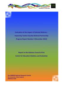 Evaluation of the Impact of Selected Reforms – Improving Teacher Quality National Partnership Progress Report Number 2 (December[removed]Report to the Advisory Council of the Centre for Education Statistics and Evaluatio