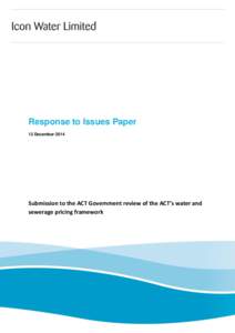 Response to Issues Paper 12 December 2014 Submission to the ACT Government review of the ACT’s water and sewerage pricing framework