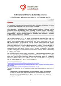 Submission on Internet Content Governance - Online marketing of foods and drinks high in fat, sugar and salt to children March 2014 Summary This submission addresses internet content governance as it relates to the onlin