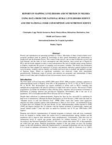 REPORT ON MAPPING LIVELIHOODS AND NUTRITION IN NIGERIA USING DATA FROM THE NATIONAL RURAL LIVELIHOODS SURVEY AND THE NATIONAL FOOD CONSUMPTION AND NUTRITION SURVEY Christopher Legg, Patrick Kormawa, Bussie Maziya-Dixon, 