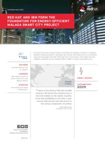 CUSTOMER CASE STUDY  RED HAT AND IBM FORM THE FOUNDATION FOR ENERGY-EFFICIENT MALAGA SMART CITY PROJECT