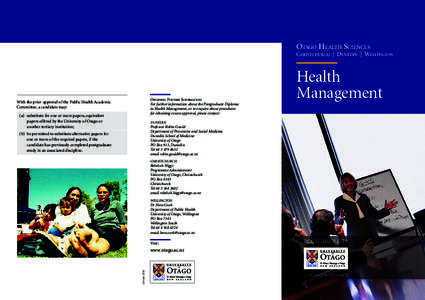 Otago Health Sciences Christchurch | Dunedin | Wellington Obtaining Further Information: For further information about the Postgraduate Diploma in Health Management, or to enquire about procedures