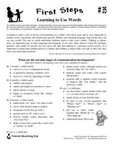 Learning to Use Words Our children do not come with instructions. Parents Reaching Out provides resources that help families make informed decisions about the care and education of their children. We thank the Parent Edu
