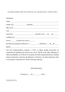 S E N H O R DI R E C TO R DO S E RV I Ç O D E M I G RA ÇÃO E F RO N T E I RA  Excelência: Nome ______________________________________________________________________________, estado civil_____________________, profis
