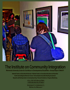 The Institute on Community Integration Minnesota University Center for Excellence in Developmental Disabilities • Annual Report[removed]National Center on Educational Outcomes • National Center on Secondary Education