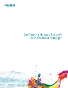 Cloud infrastructure / Hadoop / Computer network security / Apache Hadoop / Cloudera / Kerberos / Windows Server / Key distribution center / MapR / Cloud computing / Centralized computing / Computing