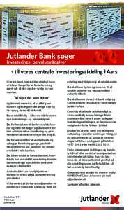 Jutlander Bank søger Investerings- og valutarådgiver - til vores centrale investeringsafdeling i Aars Vi er en bank med en klar strategi, som vi ikke er bange for at fortælle om og