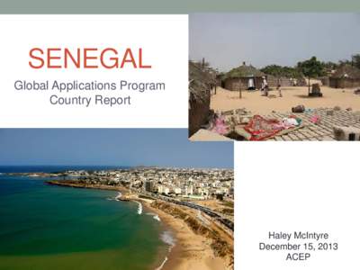 SENEGAL Global Applications Program Country Report Haley McIntyre December 15, 2013