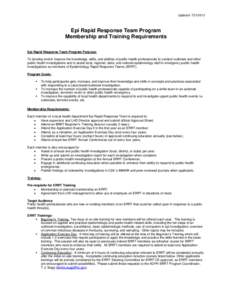 Updated: [removed]Epi Rapid Response Team Program Membership and Training Requirements Epi Rapid Response Team Program Purpose: To develop and/or improve the knowledge, skills, and abilities of public health profession