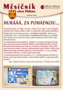 Měsíčník města Příbora červenec 2009 Hurááá, za pohádkou… Znovu přišel máj, čas lásky, čas vůní a výletů. My se také, v rámci školního