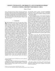 CREDIT CONSTRAINTS, JOB MOBILITY, AND ENTREPRENEURSHIP: EVIDENCE FROM A PROPERTY REFORM IN CHINA Shing-Yi Wang* Abstract—This paper provides new evidence on the impact of private property rights and employer-provided h