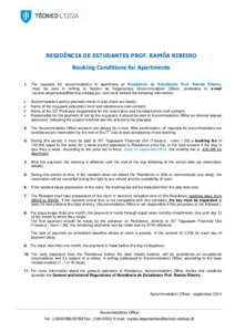 RESIDÊNCIA DE ESTUDANTES PROF. RAMÔA RIBEIRO Booking Conditions for Apartments 1. The requests for accommodation in apartmens at Residência de Estudantes Prof. Ramôa Ribeiro, must be sent in writing to Núcleo de Alo