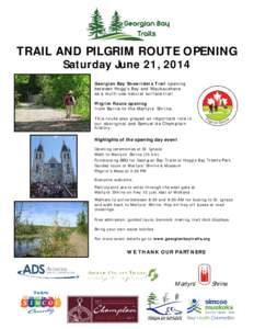 TRAIL AND PILGRIM ROUTE OPENING Saturday June 21, 2014 Georgian Bay Snowriders Trail opening between Hogg’s Bay and Waubaushene as a multi-use natural surface trail Pilgrim Route opening