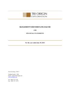 MANAGEMENT’S DISCUSSION AND ANALYSIS AND FINANCIAL STATEMENTS For the year ended June 30, 2013