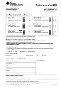 Teacher grant prices 2015 Texas Instruments Limited	 Education Technology Customer Service Center	  Please send your order to