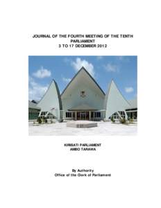 JOURNAL OF THE FOURTH MEETING OF THE TENTH PARLIAMENT 3 TO 17 DECEMBER 2012 KIRIBATI PARLIAMENT AMBO TARAWA