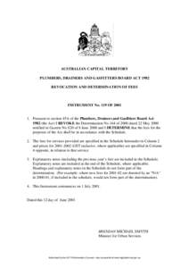 AUSTRALIAN CAPITAL TERRITORY PLUMBERS, DRAINERS AND GASFITTERS BOARD ACT 1982 REVOCATION AND DETERMINATION OF FEES INSTRUMENT No. 119 OF 2001