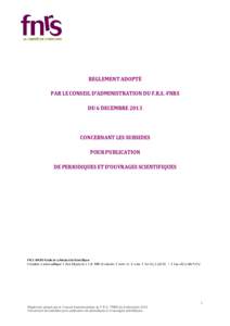 REGLEMENT ADOPTÉ PAR LE CONSEIL D’ADMINISTRATION DU F.R.S.-FNRS DU 6 DECEMBRE 2013 CONCERNANT LES SUBSIDES POUR PUBLICATION