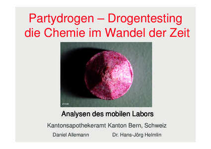 Party-Drogen - Drugchecking: Die Chemie im Wandel der Zeit - •	Hans-Jörg Helmlin, Daniel Allemann